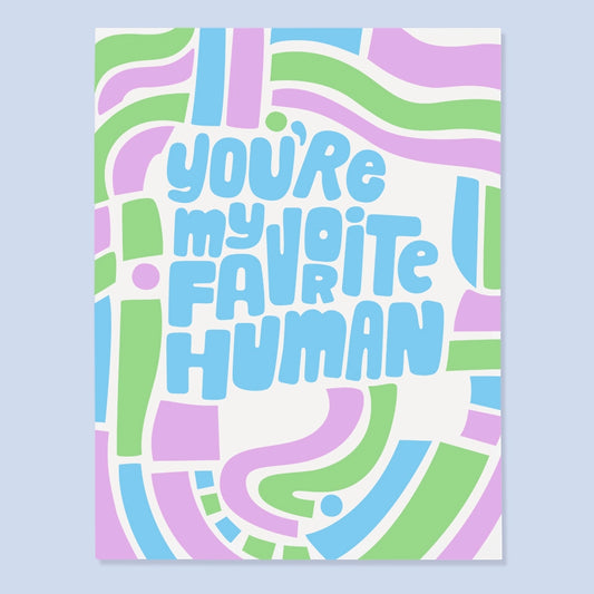 Greeting Card - You’re My Favourite Human