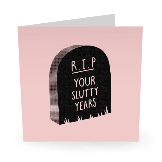 Greeting Card - R.I.P Slutty Years